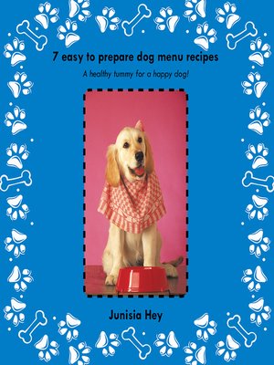 cover image of 7 Easy to Prepare Dog Menu Recipes
